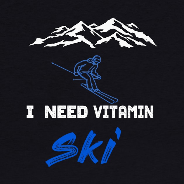 Need Vitamin Ski winter sports skiing design Gift by Lomitasu